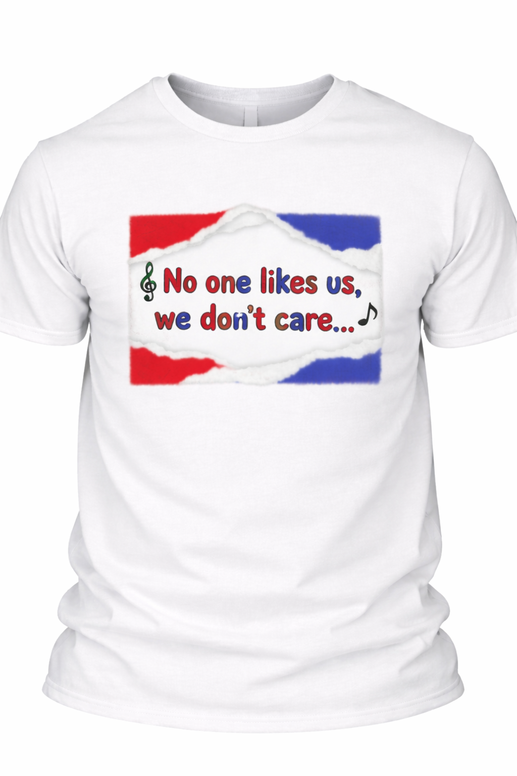 No one likes us, we don't care - T-shirt